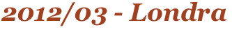 2012/03 - Londra